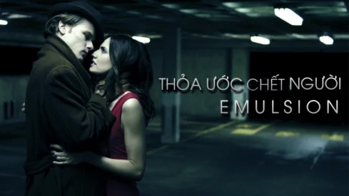 Thỏa Ước Chết Người - Emulsion